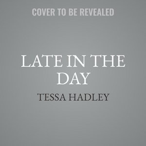 Late In The Day: A Novel