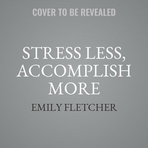 Front cover_Stress Less, Accomplish More