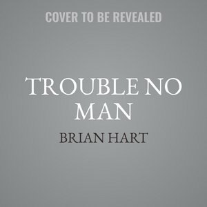 Front cover_Trouble No Man
