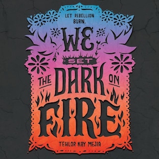 Couverture_We Set the Dark on Fire Lib/E