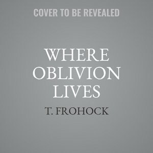 Where Oblivion Lives