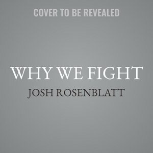 Why We Fight: One Man’s Search for Meaning Inside the Ring