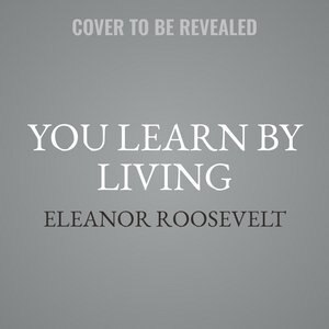 You Learn By Living: Eleven Keys For A More Fulfilling Life