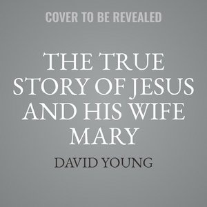 Couverture_The True Story Of Jesus And His Wife Mary Magdalena