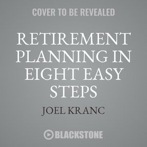 Retirement Planning In Eight Easy Steps: The Brief Guide To Lifelong Financial Freedom