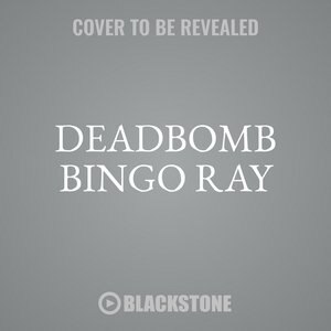 Front cover_Deadbomb Bingo Ray