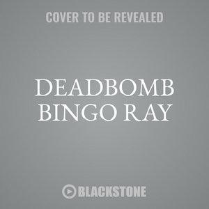 Deadbomb Bingo Ray