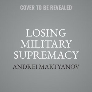 Front cover_Losing Military Supremacy