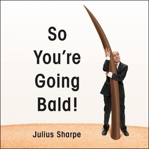 Front cover_So You're Going Bald!