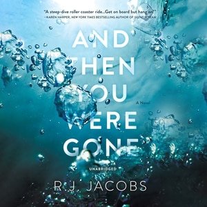 And Then You Were Gone: A Novel