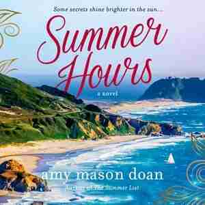 Summer Hours: A Novel by Amy Mason Doan