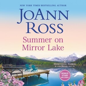 Summer On Mirror Lake: Includes Bonus Story Once Upon A Wedding