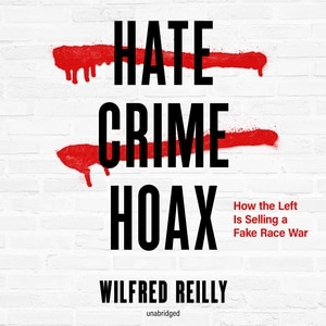 Hate Crime Hoax: How The Left Is Selling A Fake Race War