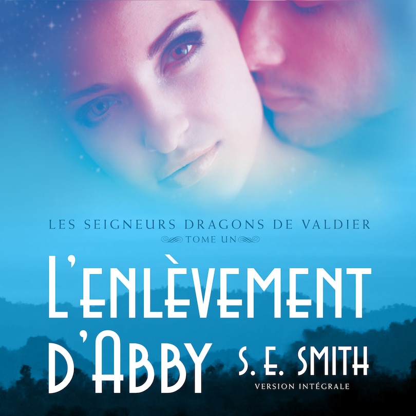 L’enlèvement d’Abby: Les Seigneurs Dragons de Valdier Tome 1