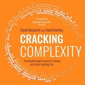 Cracking Complexity: The Breakthrough Formula For Solving Just About Anything Fast