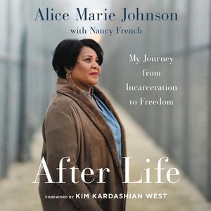 After Life: My Journey From Incarceration To Freedom