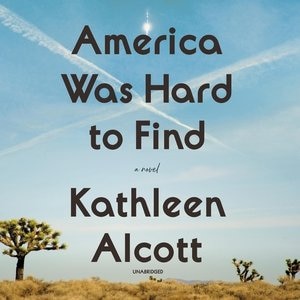 America Was Hard To Find: A Novel