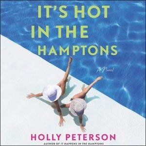 It's Hot In The Hamptons: A Novel