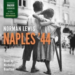 Naples ’44: An Intelligence Officer in the Italian Labyrinth