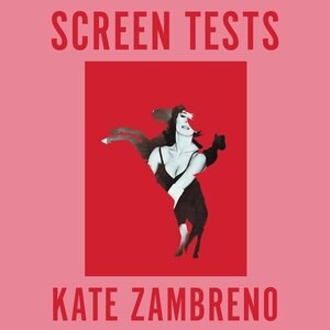 Screen Tests: Stories And Other Writing