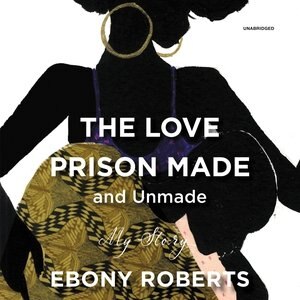 Front cover_The Love Prison Made And Unmade