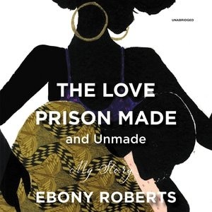 Front cover_The Love Prison Made And Unmade