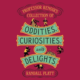 Front cover_Professor Renoir’s Collection of Oddities, Curiosities, and Delights