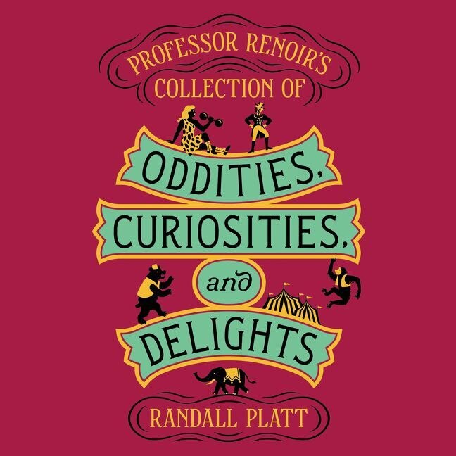 Front cover_Professor Renoir’s Collection of Oddities, Curiosities, and Delights