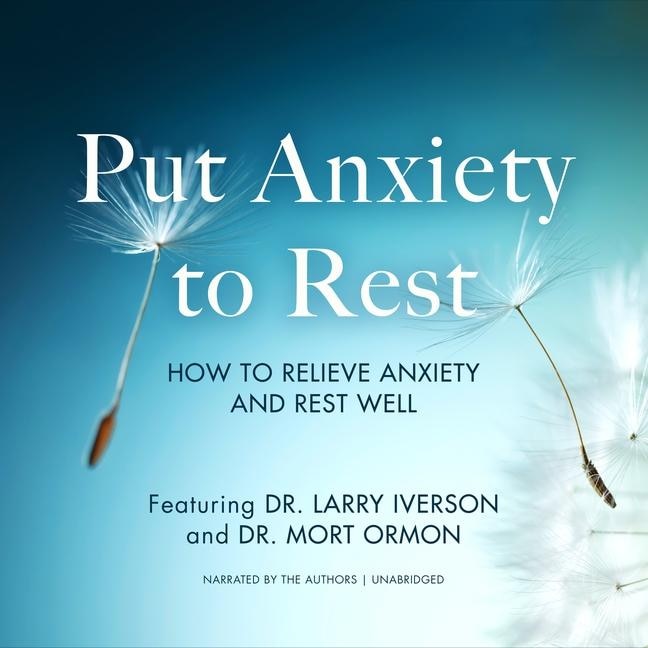 Put Anxiety To Rest: How To Relieve Anxiety And Rest Well