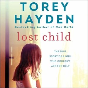 Lost Child: The True Story Of A Girl Who Couldn't Ask For Help