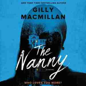 The Nanny: A Novel by Gilly Macmillan