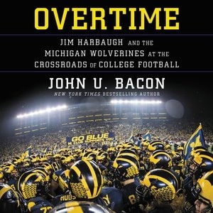 Overtime: Jim Harbaugh And The Michigan Wolverines At The Crossroads Of College Football