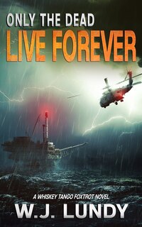 Front cover_Only the Dead Live Forever