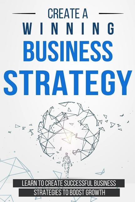 Front cover_Create a Winning Business Strategy