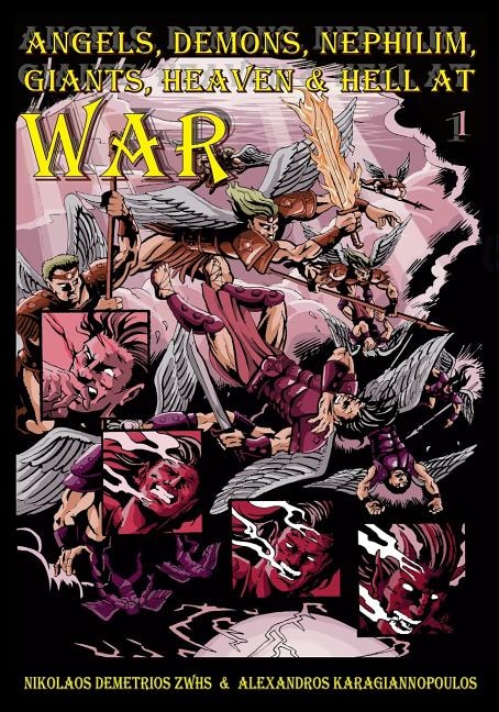 Front cover_Angels, Demons, Nephilim, Giants, Heaven & Hell At War