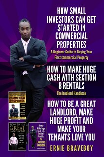 Couverture_HOW SMALL INVESTORS CAN GET STARTED IN COMMERCIAL PROPERTIES A Beginner Guide to Buying Your First Commercial Property HOW TO MAKE HUGE CASH WITH SECTION 8 RENTALS The landlord Handbook