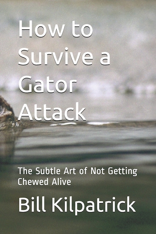 Front cover_How to Survive a Gator Attack