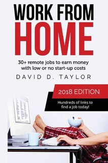 Work from Home: 30+ Remote Jobs to Earn Money with Low or No Start-Up Costs