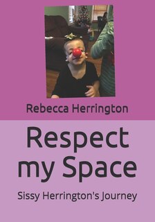 Respect my Space: Sissy Herrington's Journey