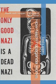 How Nazi Propaganda Works: Divide And Conquer: The Story Of Nazi Terror