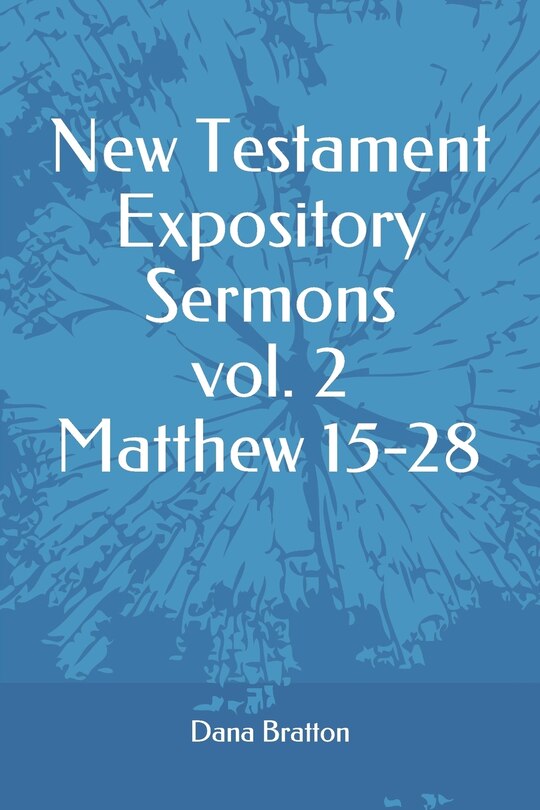Front cover_New Testament Expository Sermons Vol. 2 Matthew 15-28