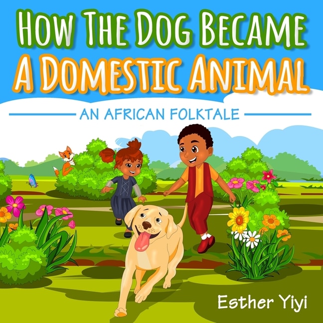 How The Dog Became A Domestic Animal: An African Folktale