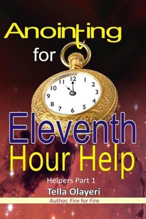 Front cover_Anointing for Eleventh Hour Help