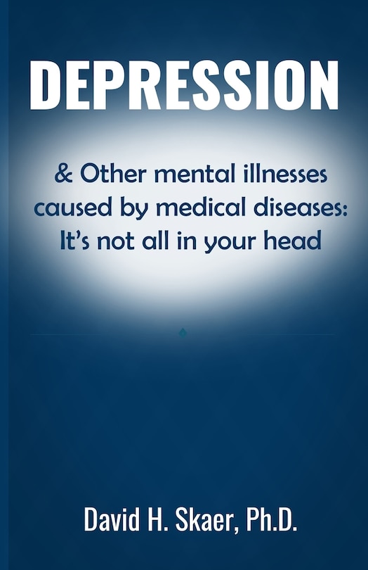 Depression & Other mental illnesses caused by medical diseases: It's not all in your head