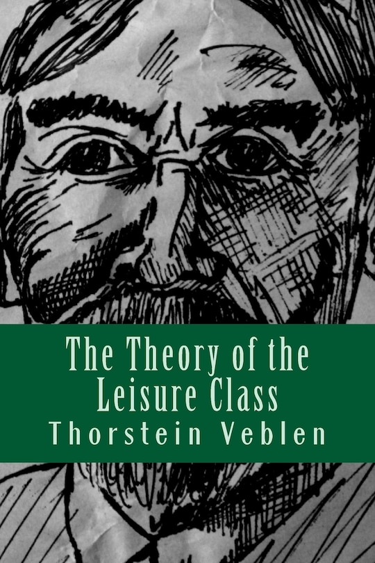 Front cover_The Theory of the Leisure Class