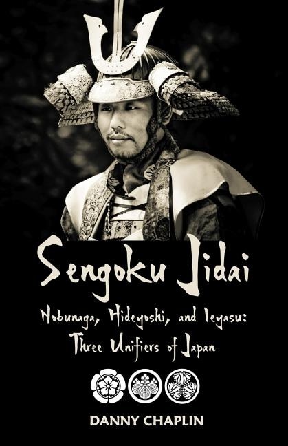 Front cover_Sengoku Jidai. Nobunaga, Hideyoshi, and Ieyasu