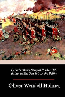 Front cover_Grandmother's Story of Bunker Hill Battle, as She Saw it from the Belfry