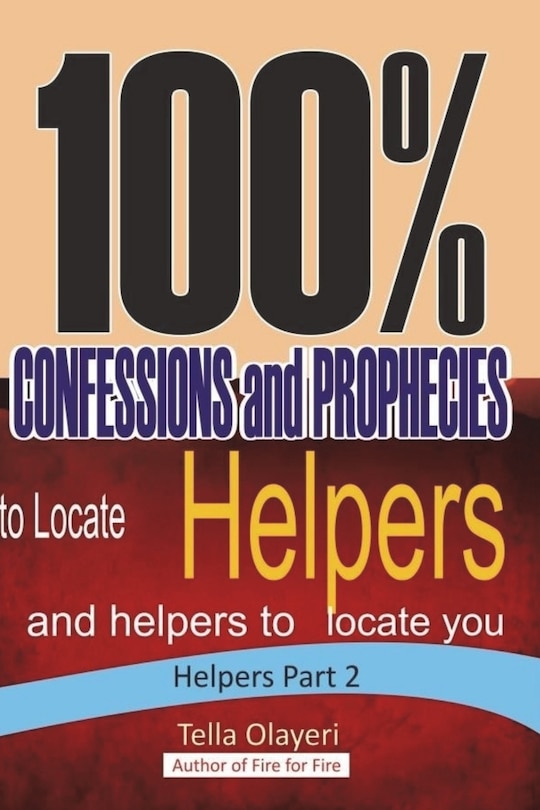 Front cover_100% CONFESSIONS and PROPHECIES to Locate Helpers and helpers to locate you