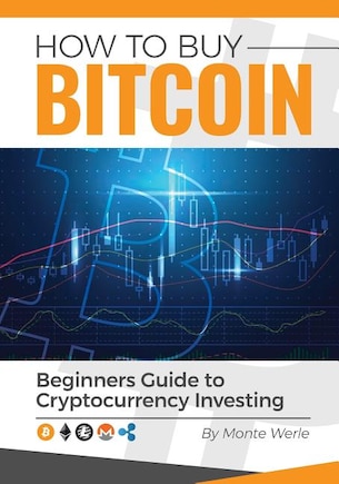 How To Buy Bitcoin: A Beginners Guide To Investing In Cryptocurrency