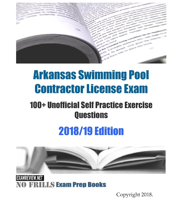Couverture_Arkansas Swimming Pool Contractor License Exam 100+ Unofficial Self Practice Exercise Questions 2018/19 Edition